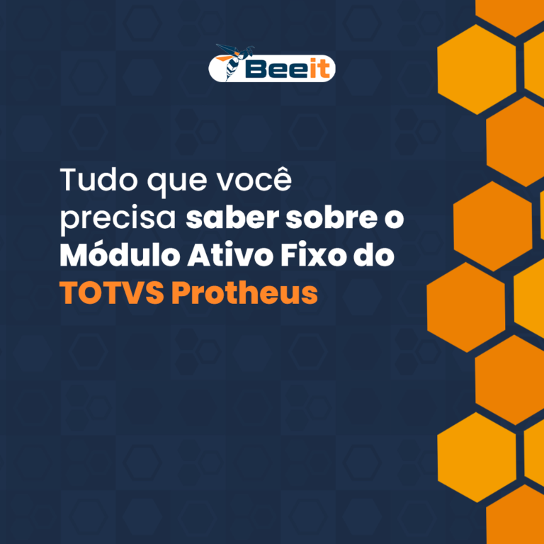 Tudo que você precisa saber sobre o Módulo Ativo Fixo do TOTVS Protheus - Bee IT